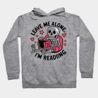 Skeleton Reading Book - Leave Me Alone I'm Reading Hoodie